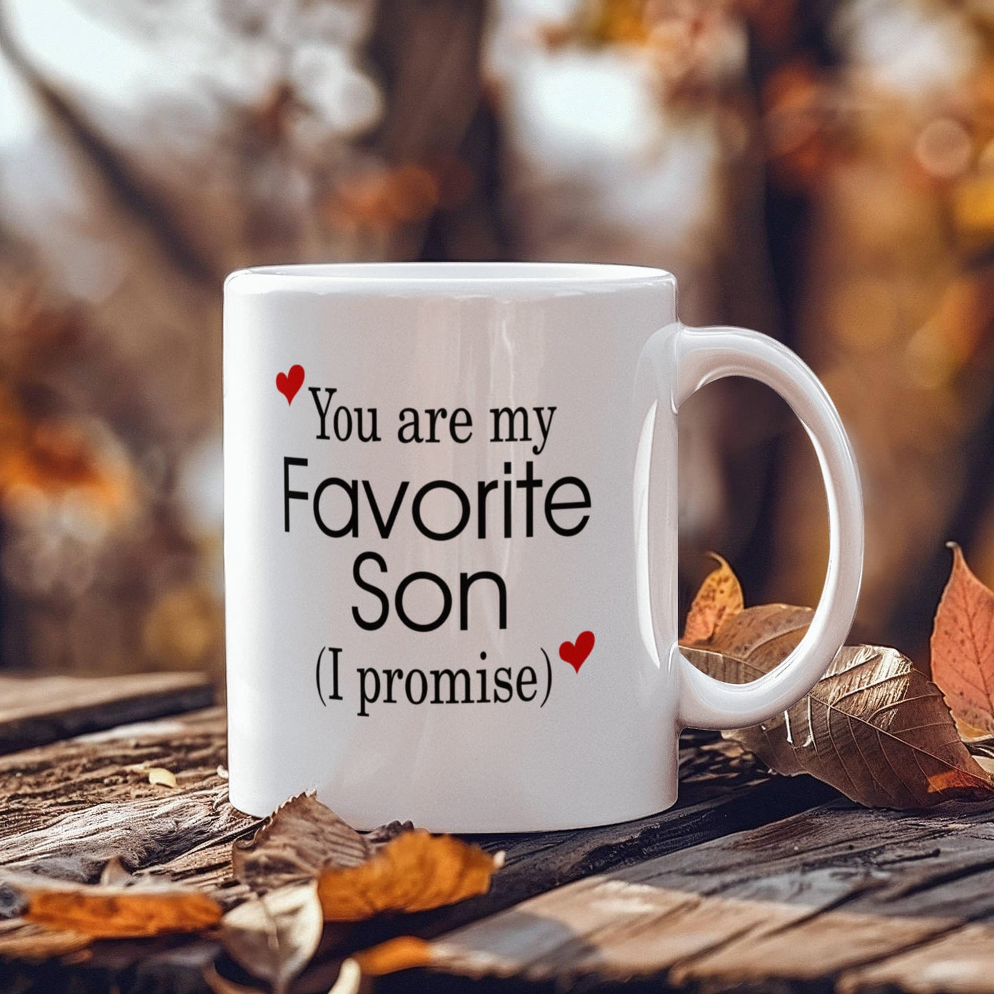 11oz  Mug - You Are My Favorite Son