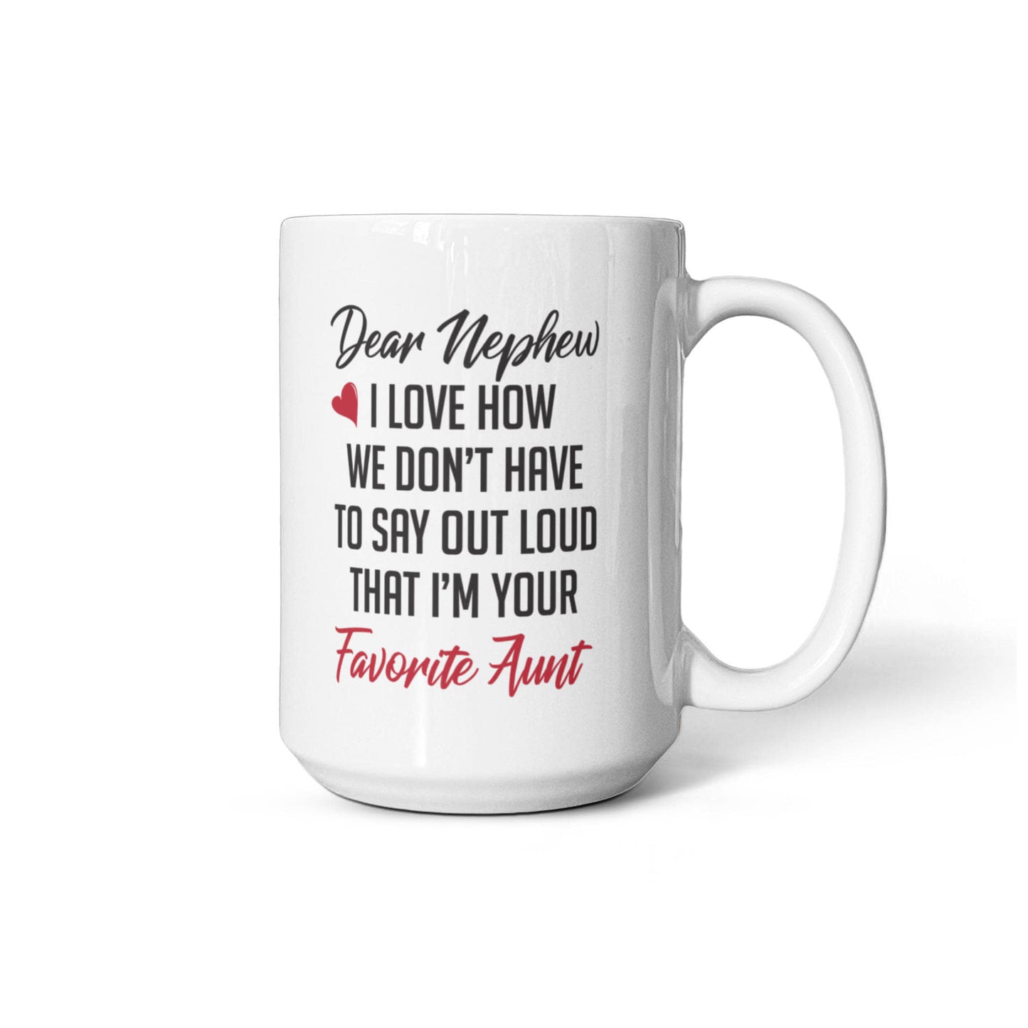 White Ceramic Mug -  Nephew Coffee Mug  I'm You Favorite Aunt
