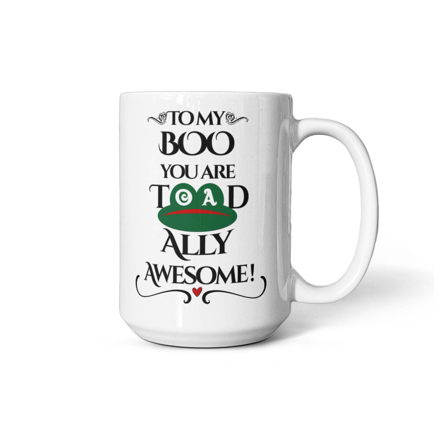 To My Boo You Are Toadally Awesome! - Coffee Mug