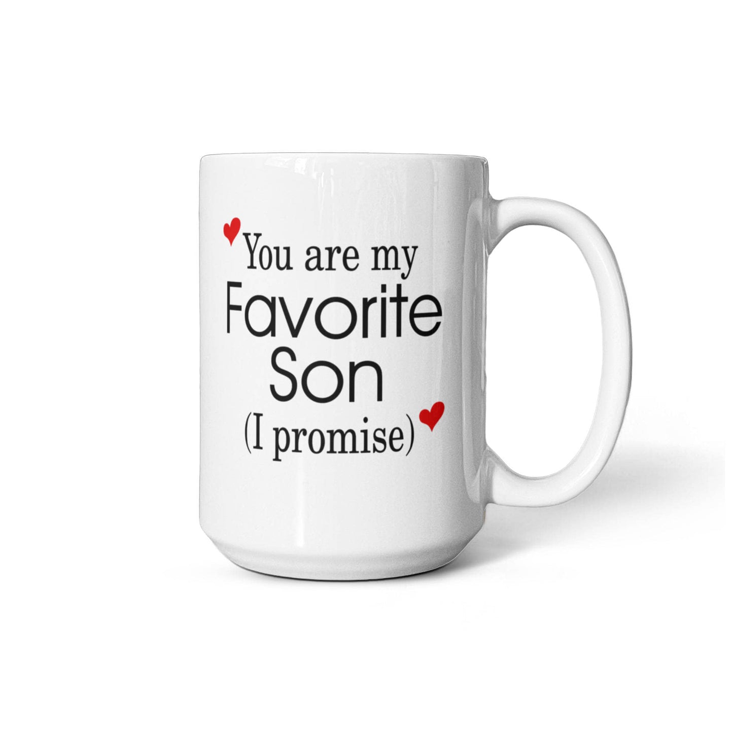 11oz  Mug - You Are My Favorite Son