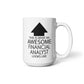 11oz  Coffee Mug - This is What an Awesome Financial Analyst Looks Like