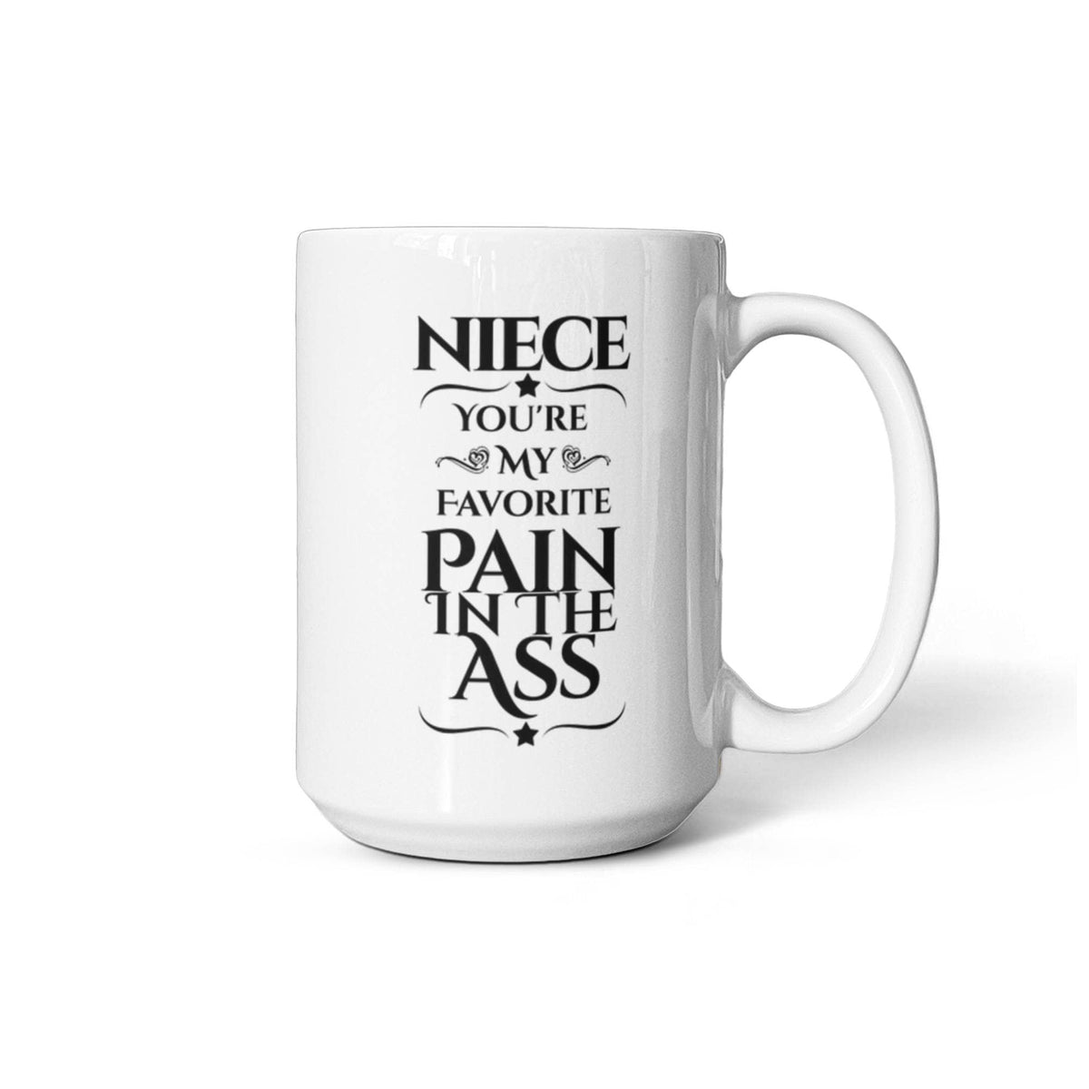 Niece You're My Favorite Pain in the Ass - 11oz Coffee Mug