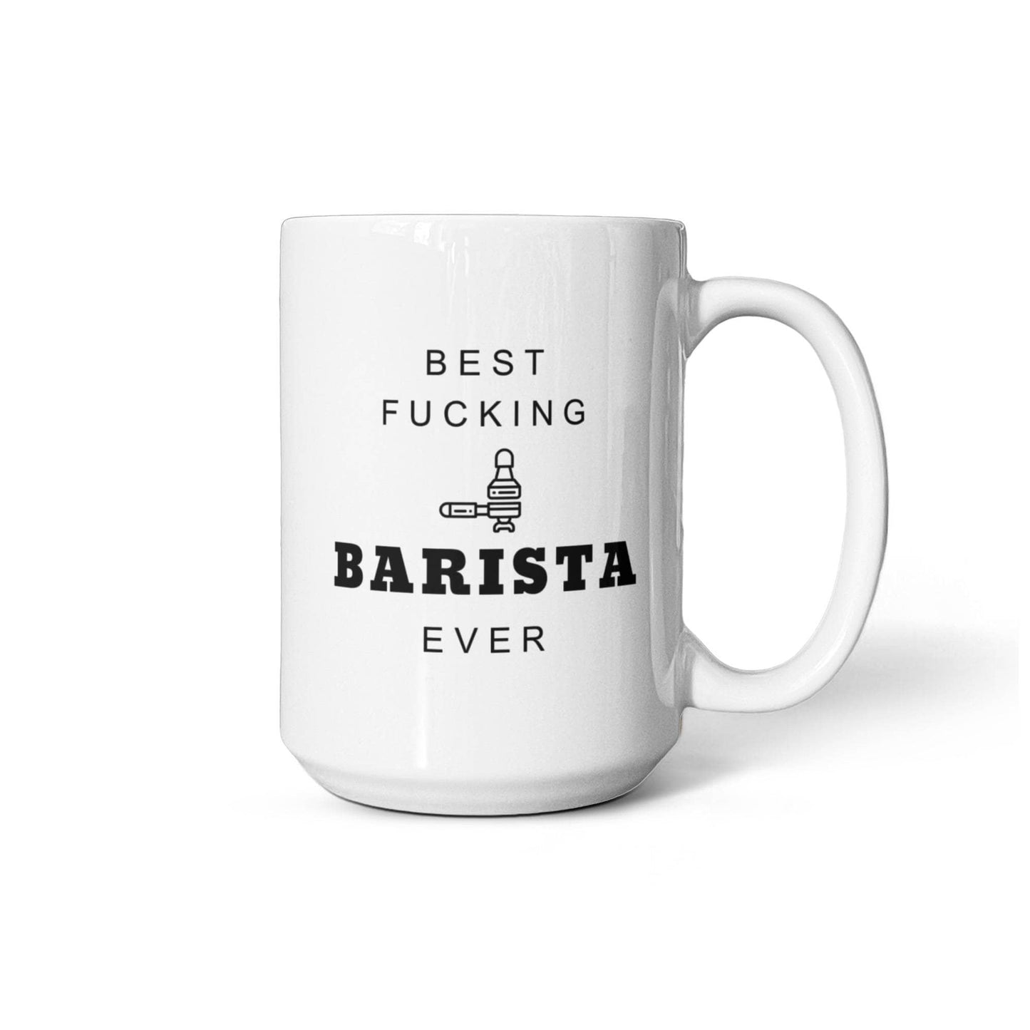 Best Fucking Barista Ever - 11oz Mug