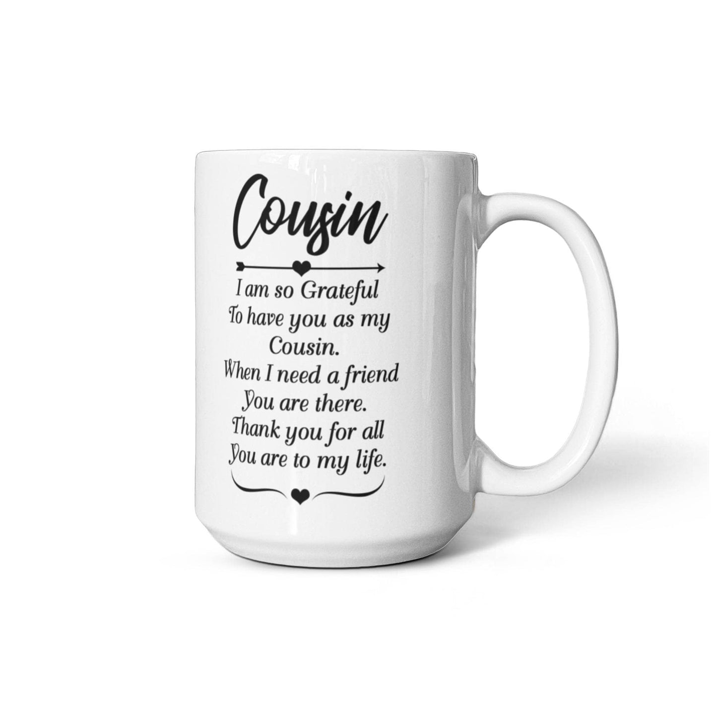 11oz Coffee Mug - Cousin I Am so Grateful to Have You as My Cousin