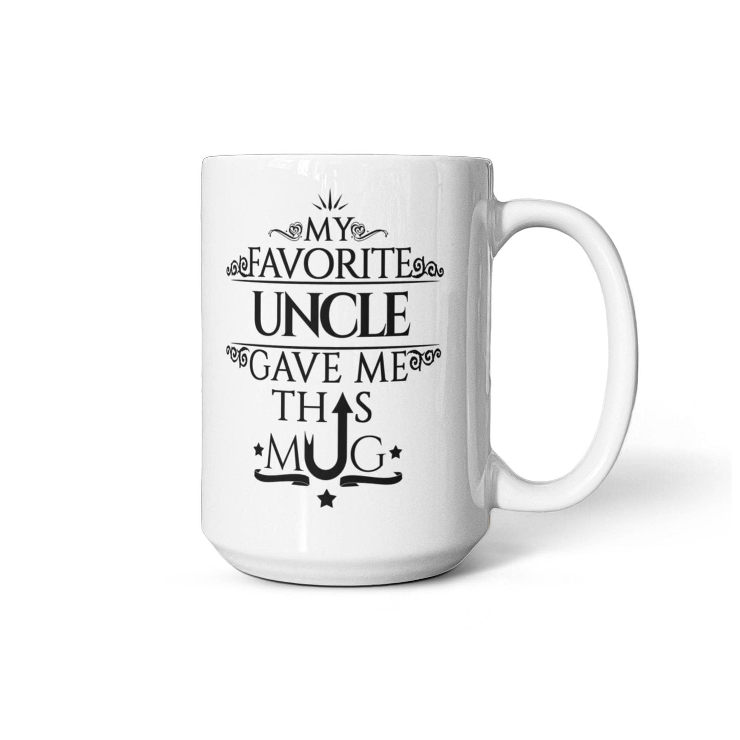 My Favorite Uncle Gave Me This Mug