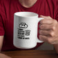 Step Dad Thanks for Putting up With My Shit - 11oz Mug