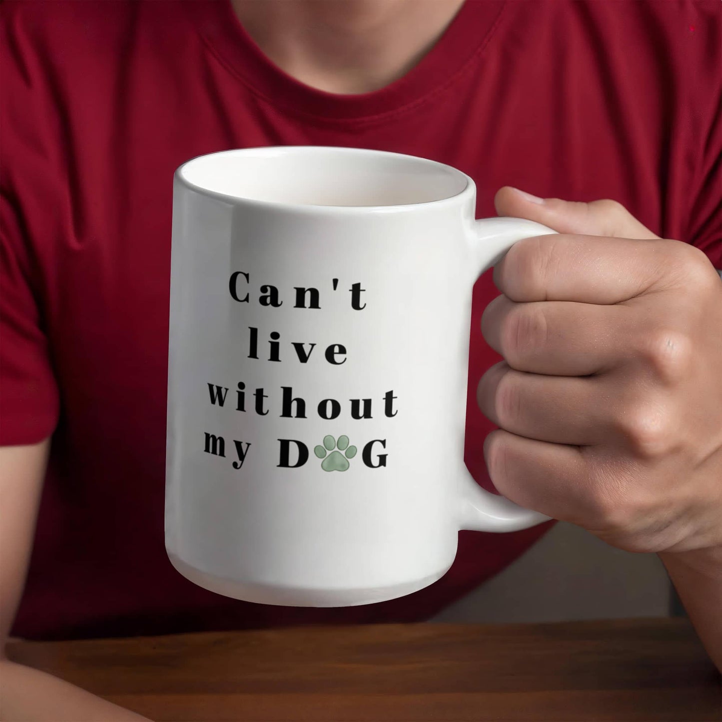 Can't Live Without My Dog - Coffee Mug