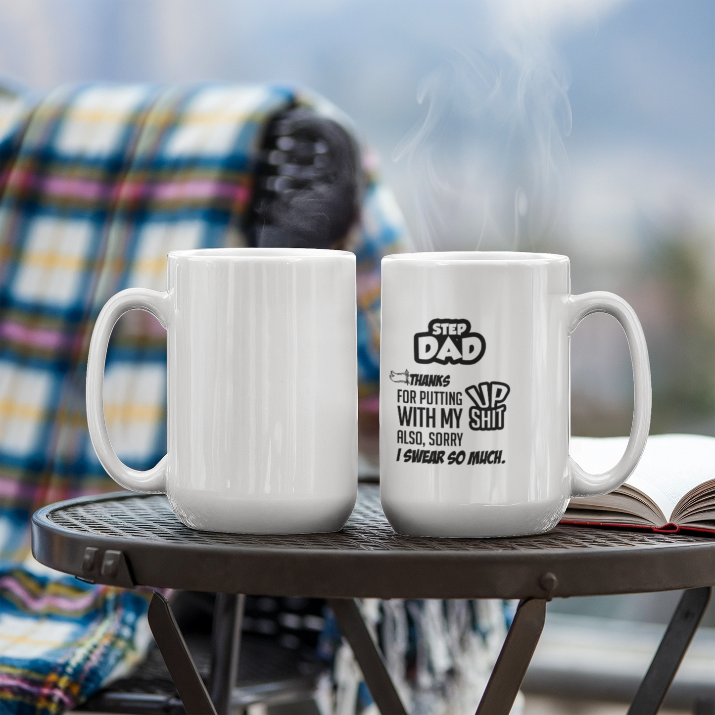 Step Dad Thanks for Putting up With My Shit - 11oz Mug