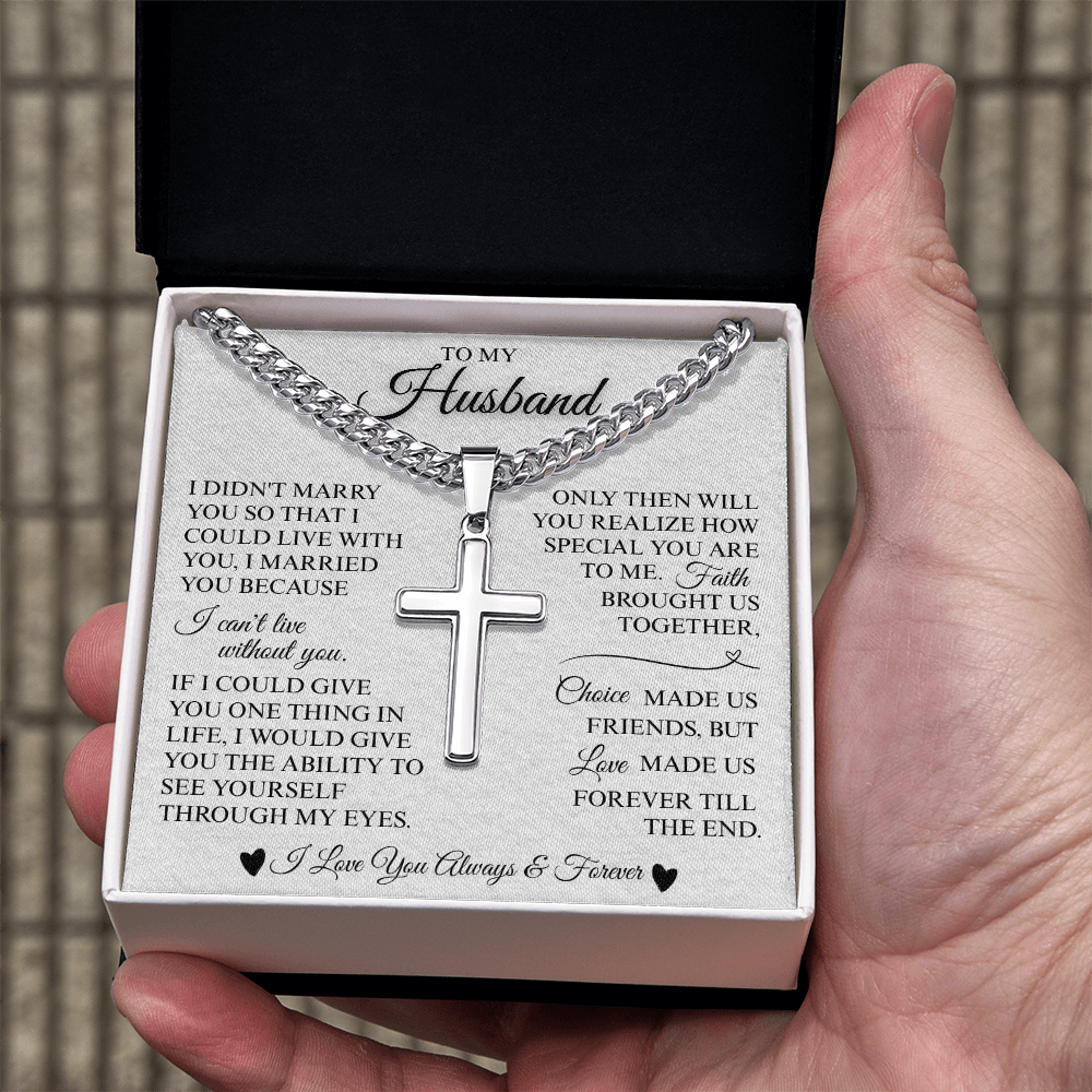 To My Husband "I Can't Live Without You" Artisan Cross with Cuban Link Chain