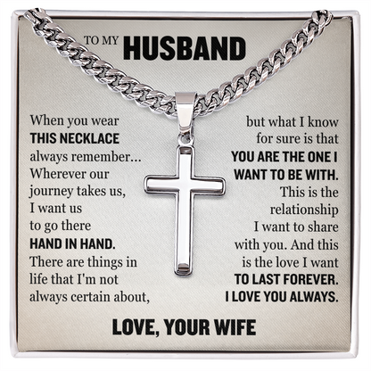 Cross Cuban Link Chain - To My Husband "You Are The One I Want To Be With"