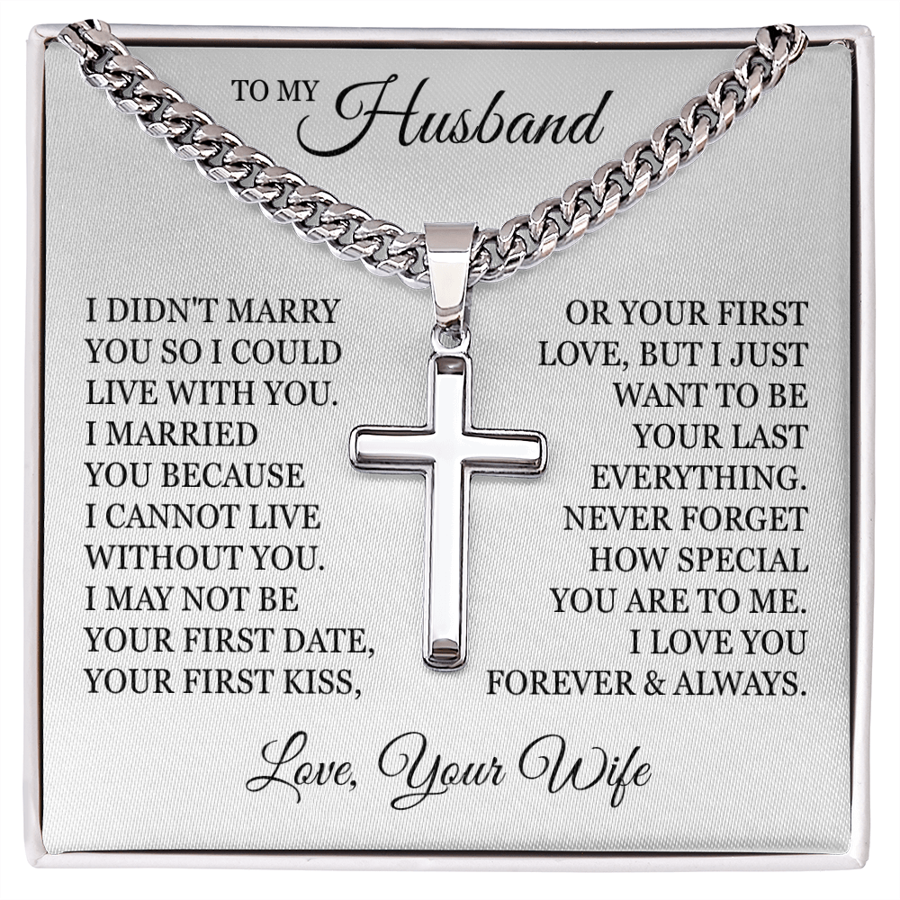 Cross Cuban Link Chain - To My Husband "I Cannot Live Without You"