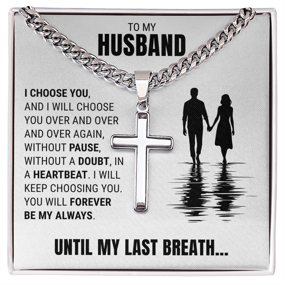 Cross Cuban Link Chain - To My Husband "You Will Forever Be My Always"