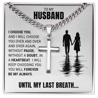 Cross Cuban Link Chain - To My Husband "You Will Forever Be My Always"