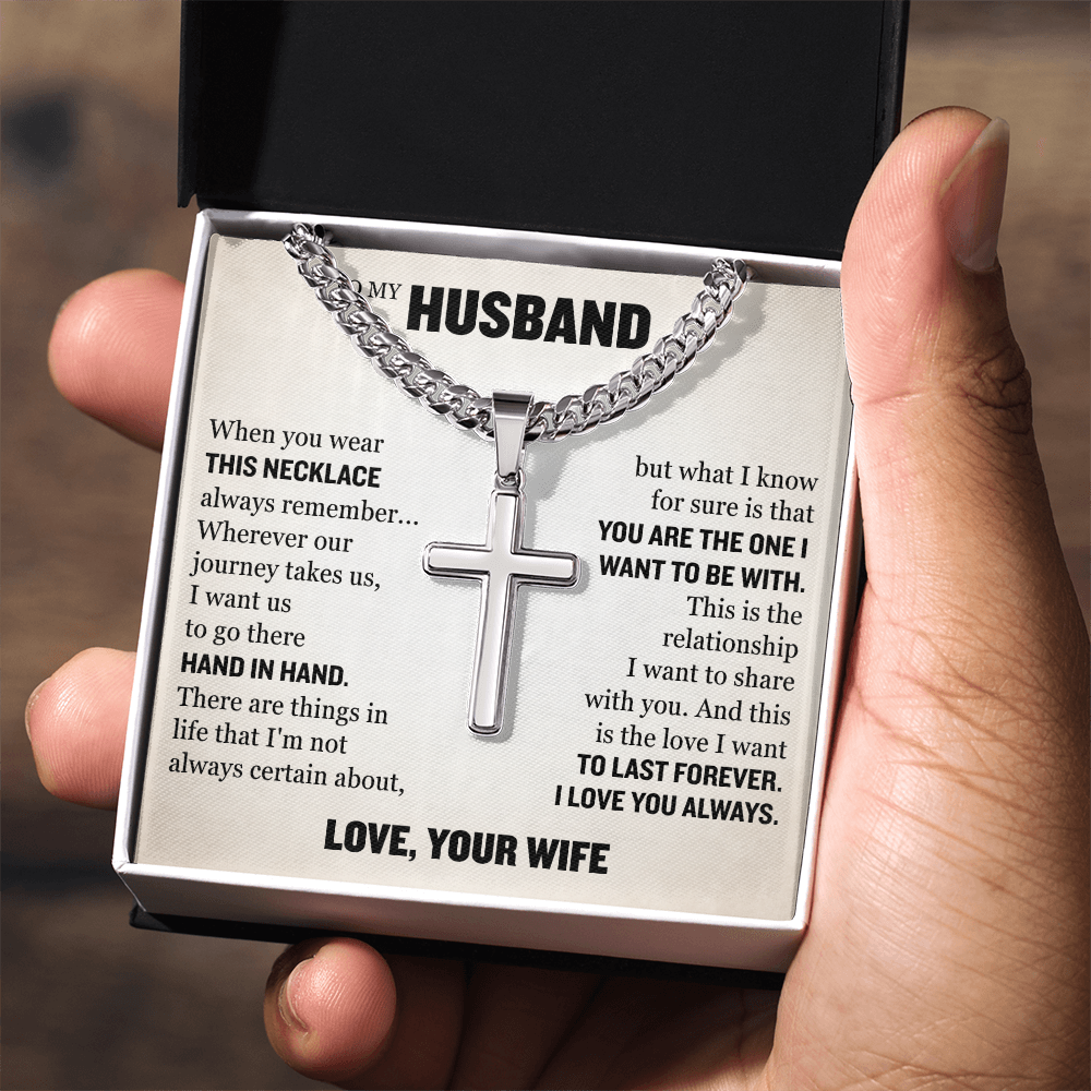 Cross Cuban Link Chain - To My Husband "You Are The One I Want To Be With"