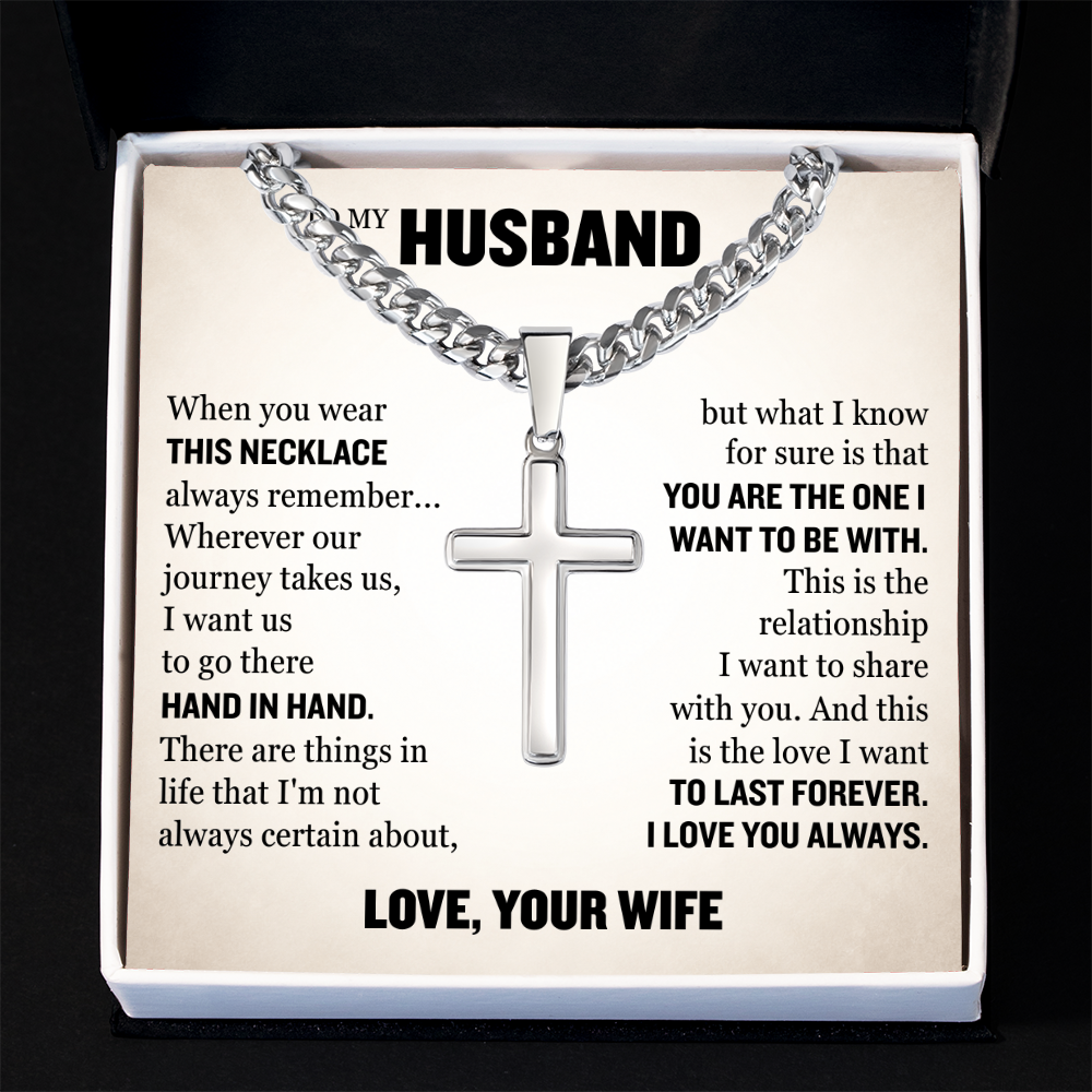 Cross Cuban Link Chain - To My Husband "You Are The One I Want To Be With"