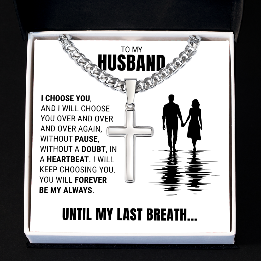 Cross Cuban Link Chain - To My Husband "You Will Forever Be My Always"