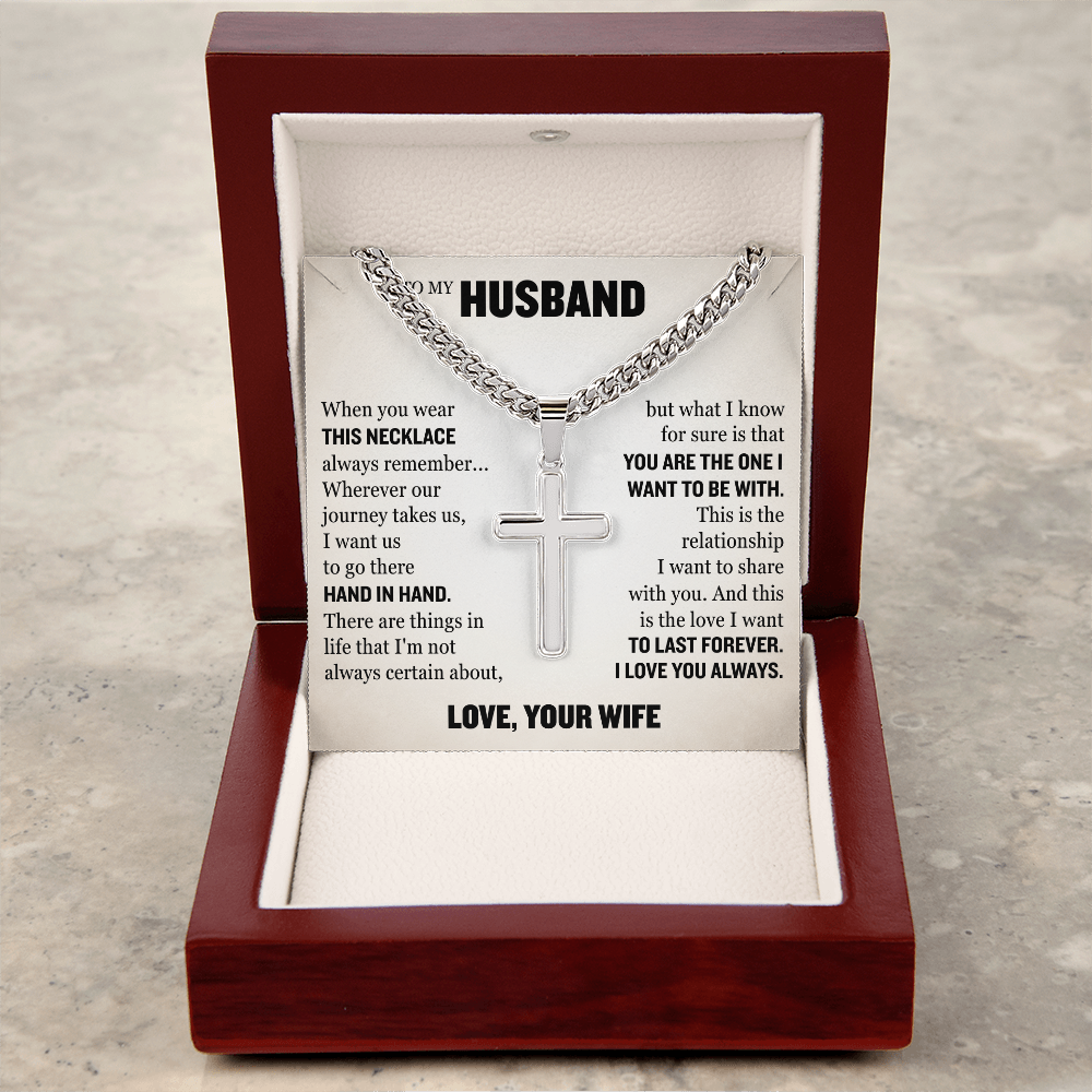 Cross Cuban Link Chain - To My Husband "You Are The One I Want To Be With"