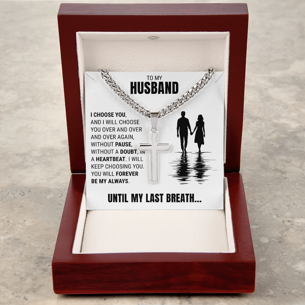 Cross Cuban Link Chain - To My Husband "You Will Forever Be My Always"
