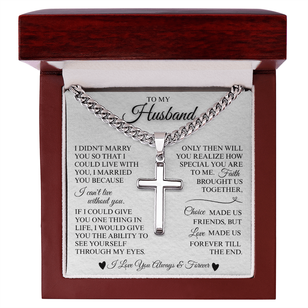 To My Husband "I Can't Live Without You" Artisan Cross with Cuban Link Chain