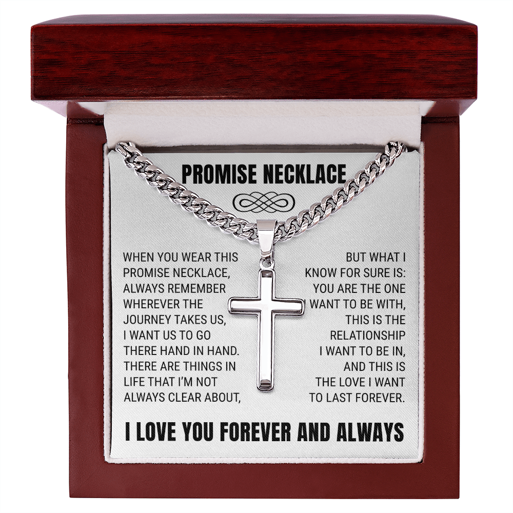 Cross Cuban Link Chain - Promise Necklace "You Are The One I Want To Be With"