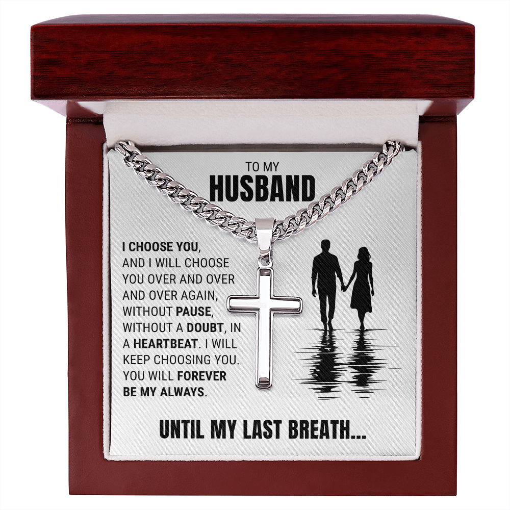 Cross Cuban Link Chain - To My Husband "You Will Forever Be My Always"