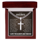 Cross Cuban Necklace - To My Soulmate "Always Remember That I Love You Forever"