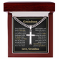 Cross Cuban Link Chain - To My Grandson "Be Brave, Have Courage, and Love Life"