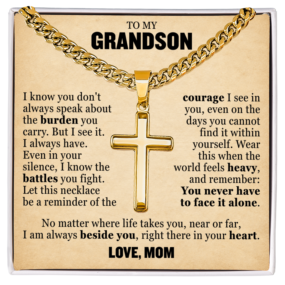 Cross Cuban Link Chain - To My Grandson "You Never Have To Face It Alone"