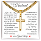 Cross Cuban Link Chain - To My Husband "I Have Found My Home"