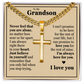 Cross Cuban Link Chain - To My Grandson "I'm Always Here For You"