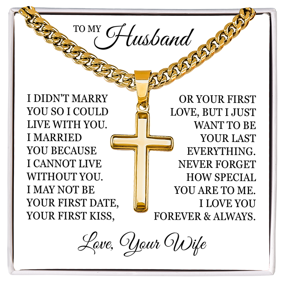 Cross Cuban Link Chain - To My Husband "I Cannot Live Without You"