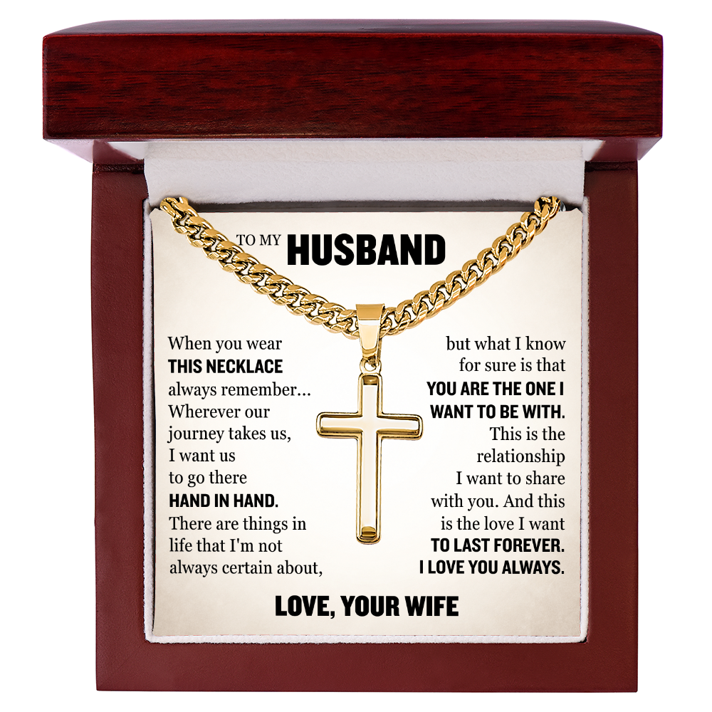 Cross Cuban Link Chain - To My Husband "You Are The One I Want To Be With"