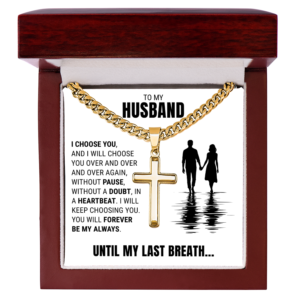Cross Cuban Link Chain - To My Husband "You Will Forever Be My Always"