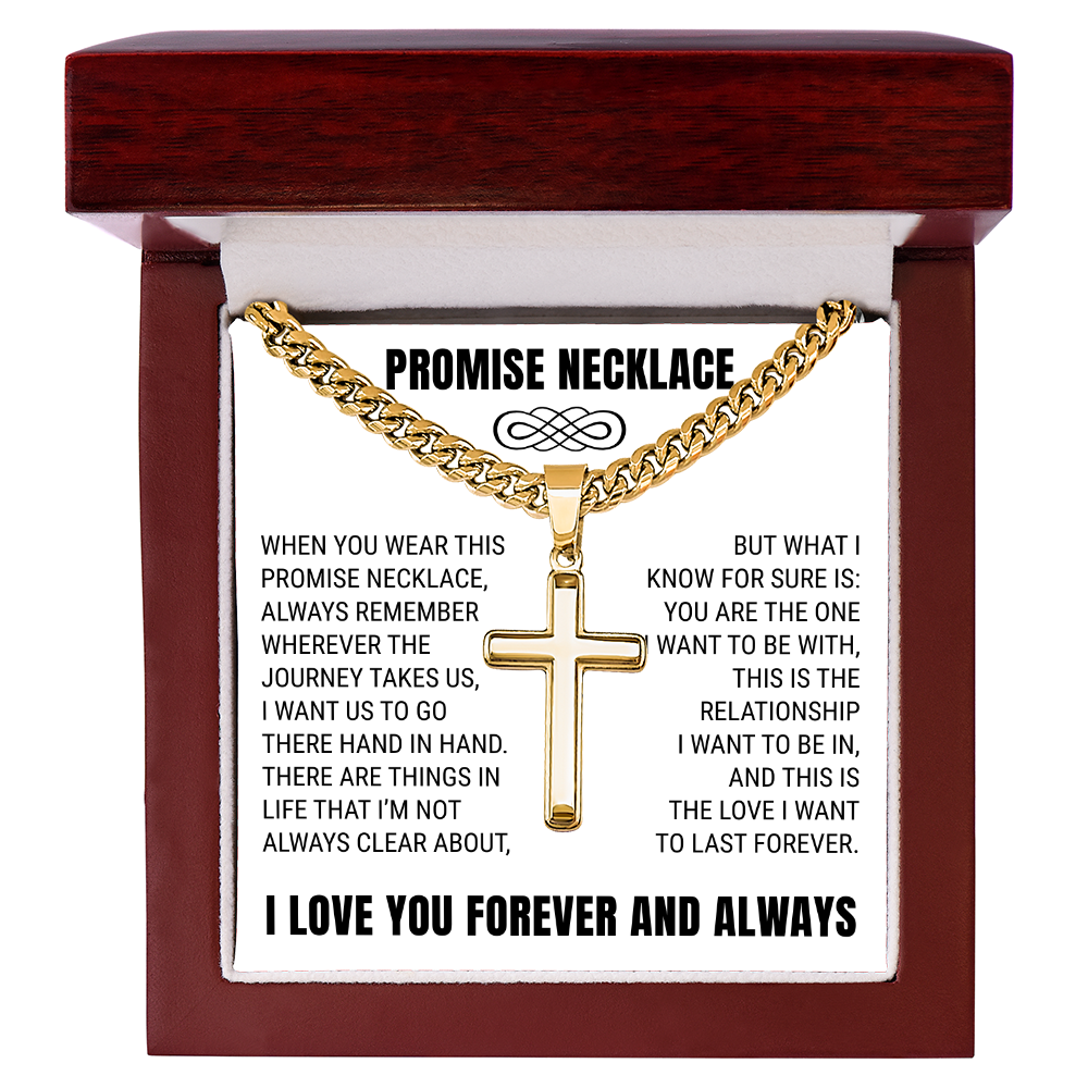 Cross Cuban Link Chain - Promise Necklace "You Are The One I Want To Be With"