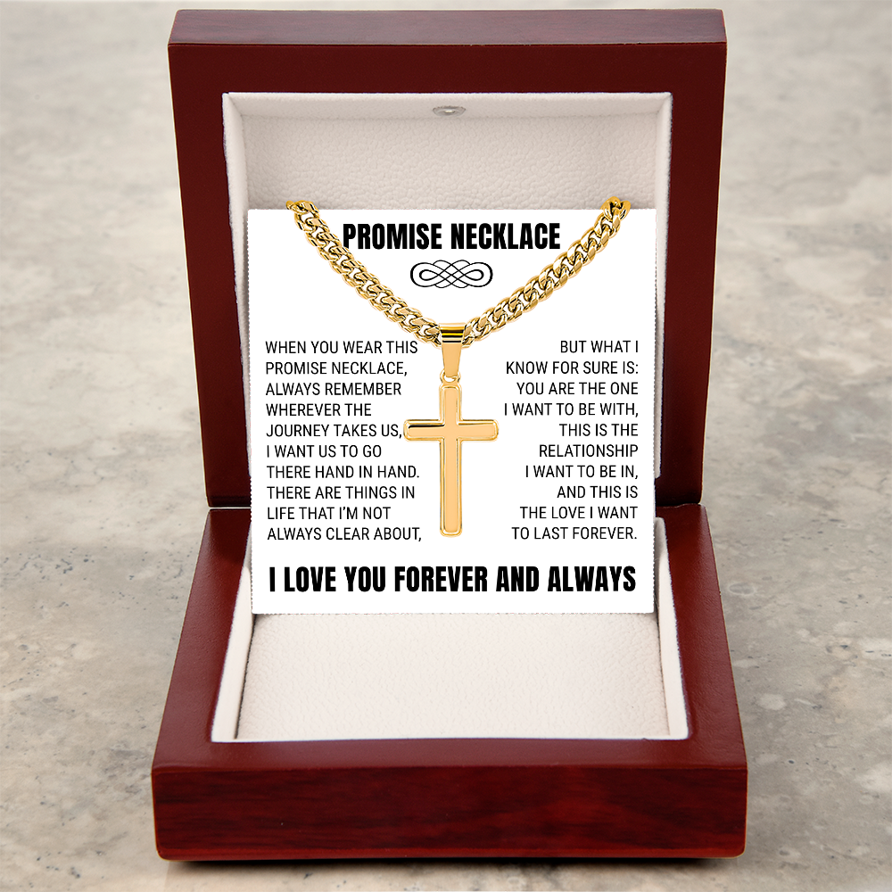 Cross Cuban Link Chain - Promise Necklace "You Are The One I Want To Be With"