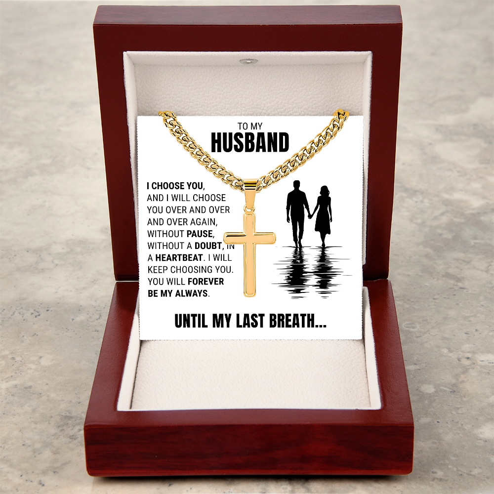 Cross Cuban Link Chain - To My Husband "You Will Forever Be My Always"