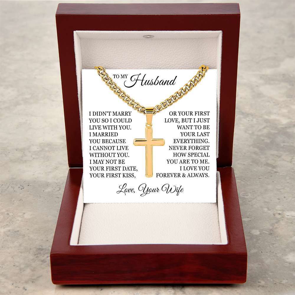Cross Cuban Link Chain - To My Husband "I Cannot Live Without You"