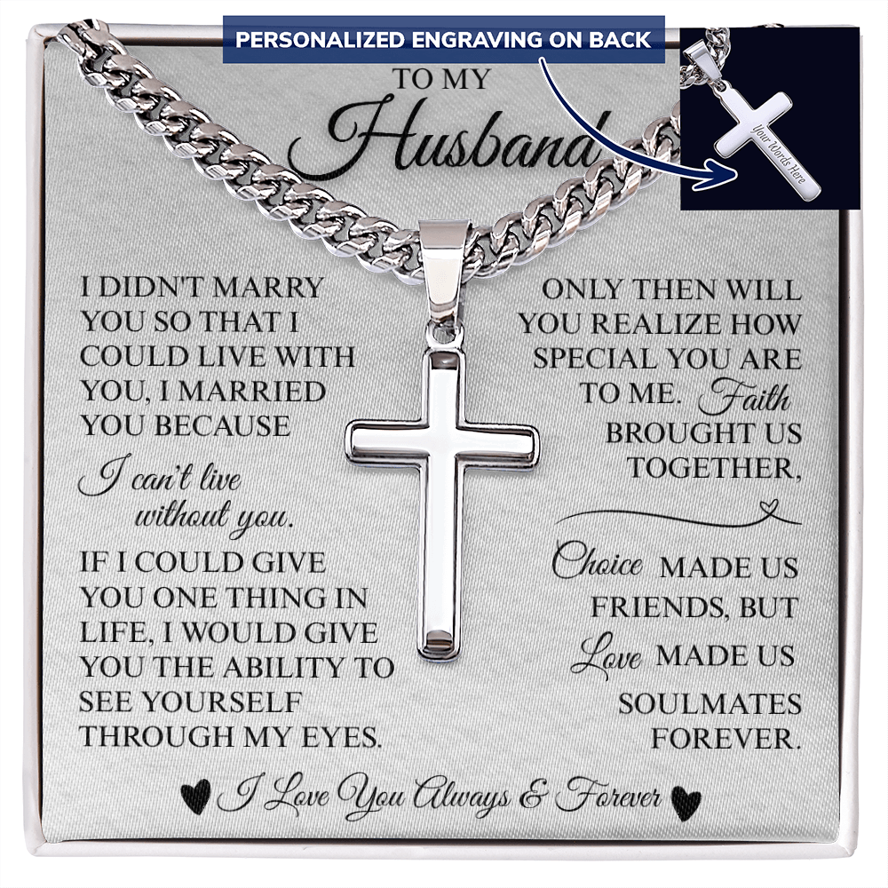 To My Husband "I Can't Live Without You" Personalized Cross with Cuban Chain