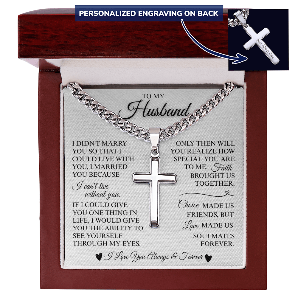 To My Husband "I Can't Live Without You" Personalized Cross with Cuban Chain
