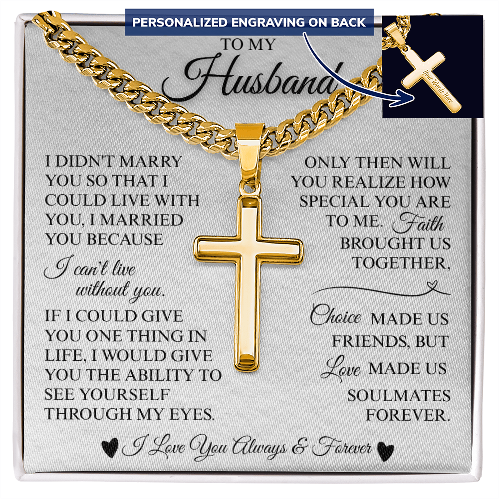 To My Husband "I Can't Live Without You" Personalized Cross with Cuban Chain