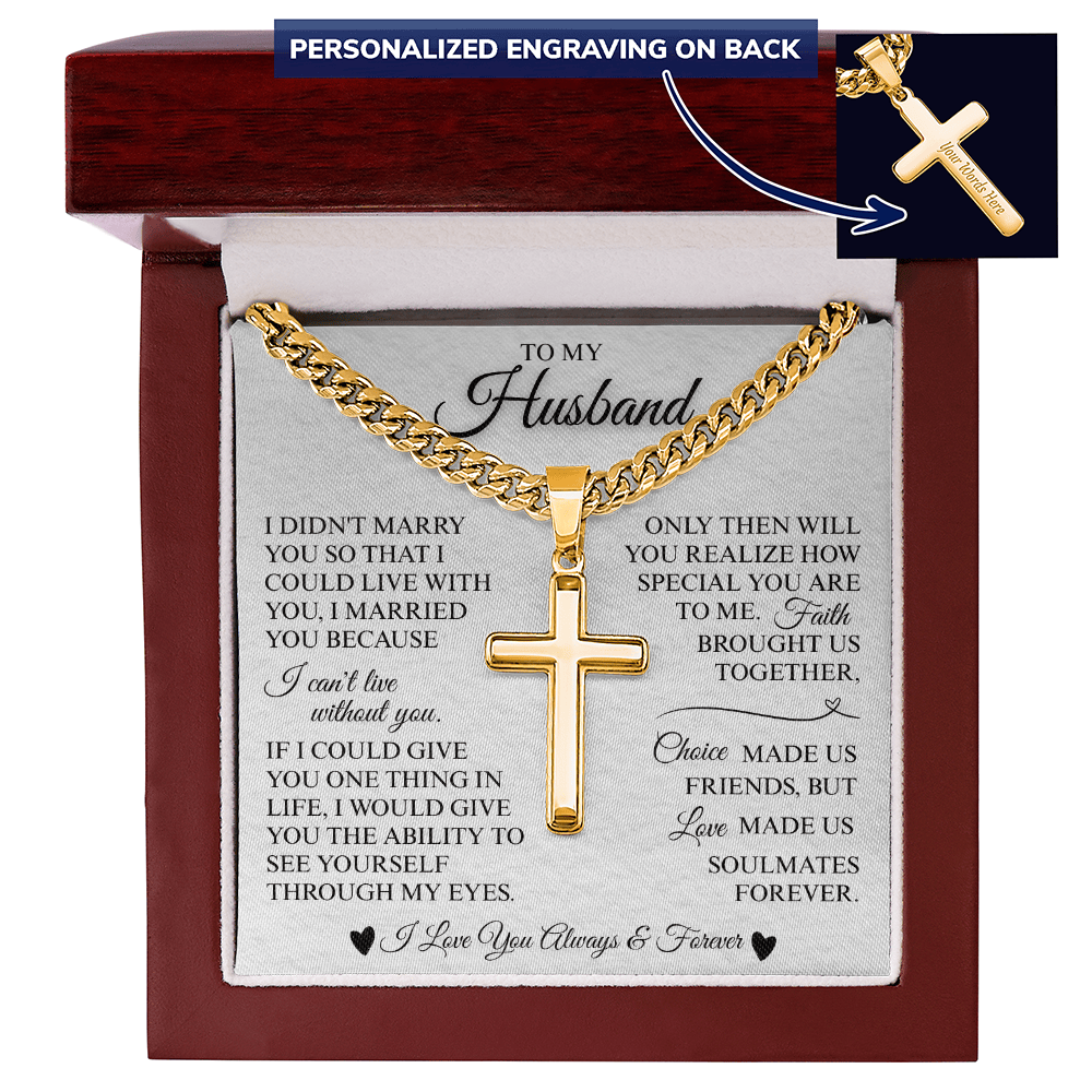 To My Husband "I Can't Live Without You" Personalized Cross with Cuban Chain