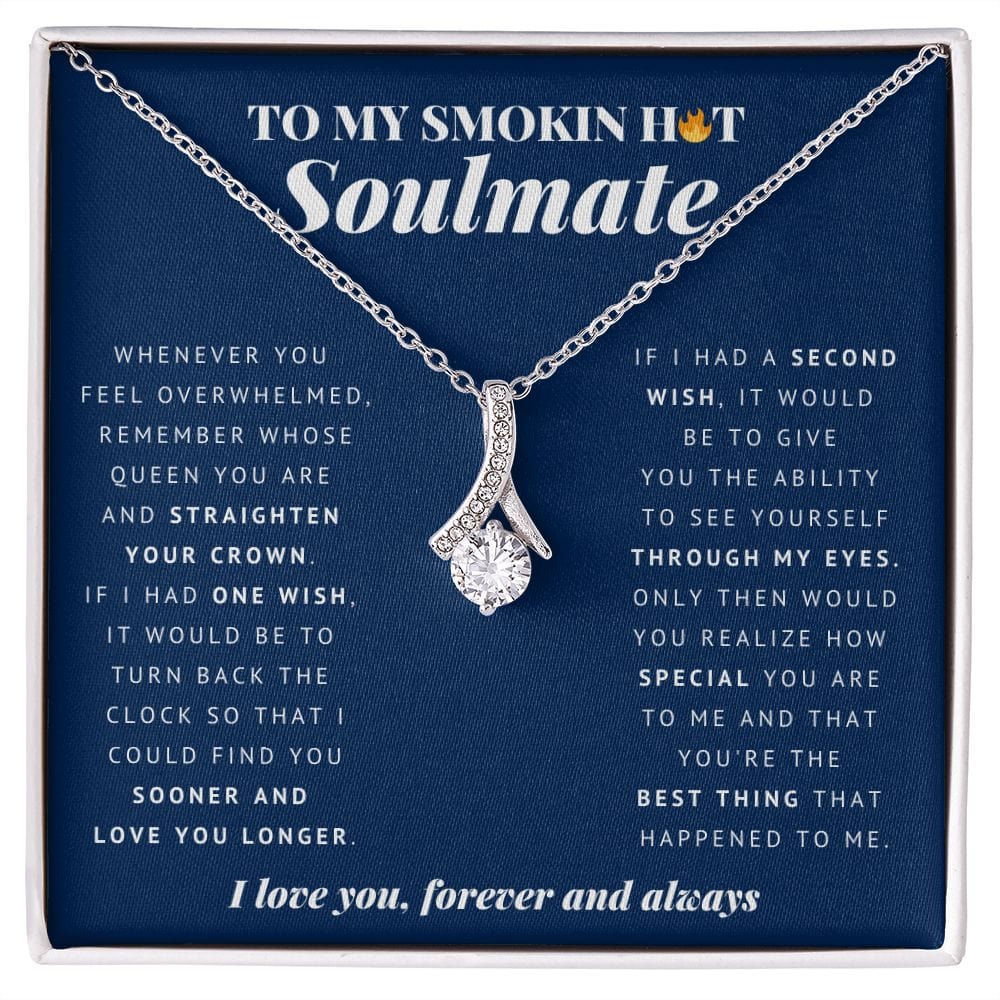 To My Smokin Hot Soulmate | Soulmate Gift | Soulmate Jewelry | Soulmate Anniversary Gift