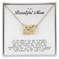 To my Beautiful Mom, Interlocking Hearts Necklace