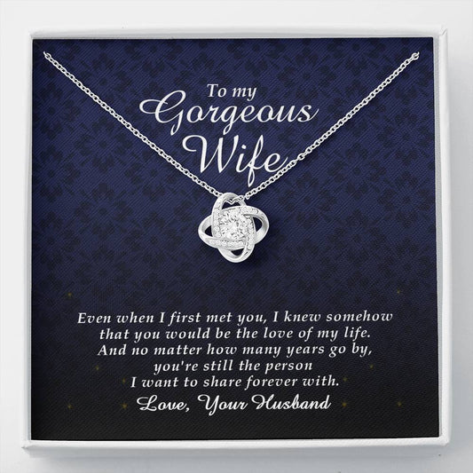 Love Knot Necklace, To My Gorgeous Wife