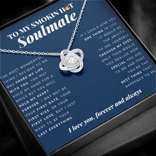 Love Knot Necklace | To My Smokin Hot Soulmate | Soulmate Gift | Soulmate Jewelry | Soulmate Anniversary Gift | Soulmate Christmas Gift Idea