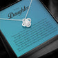 To My Daughter, Love Knot Necklace