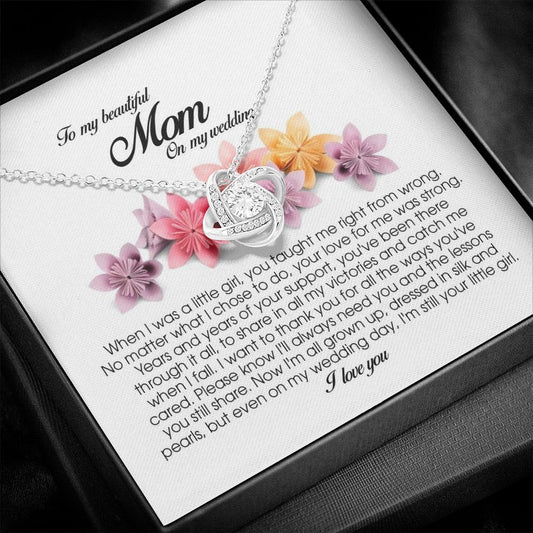 To My Beautiful Mom on my Wedding, Love Knot Necklace